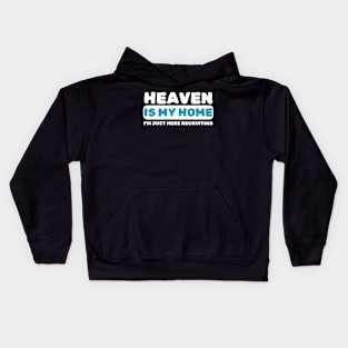 Heaven Is My Home Funny Religious Kids Hoodie